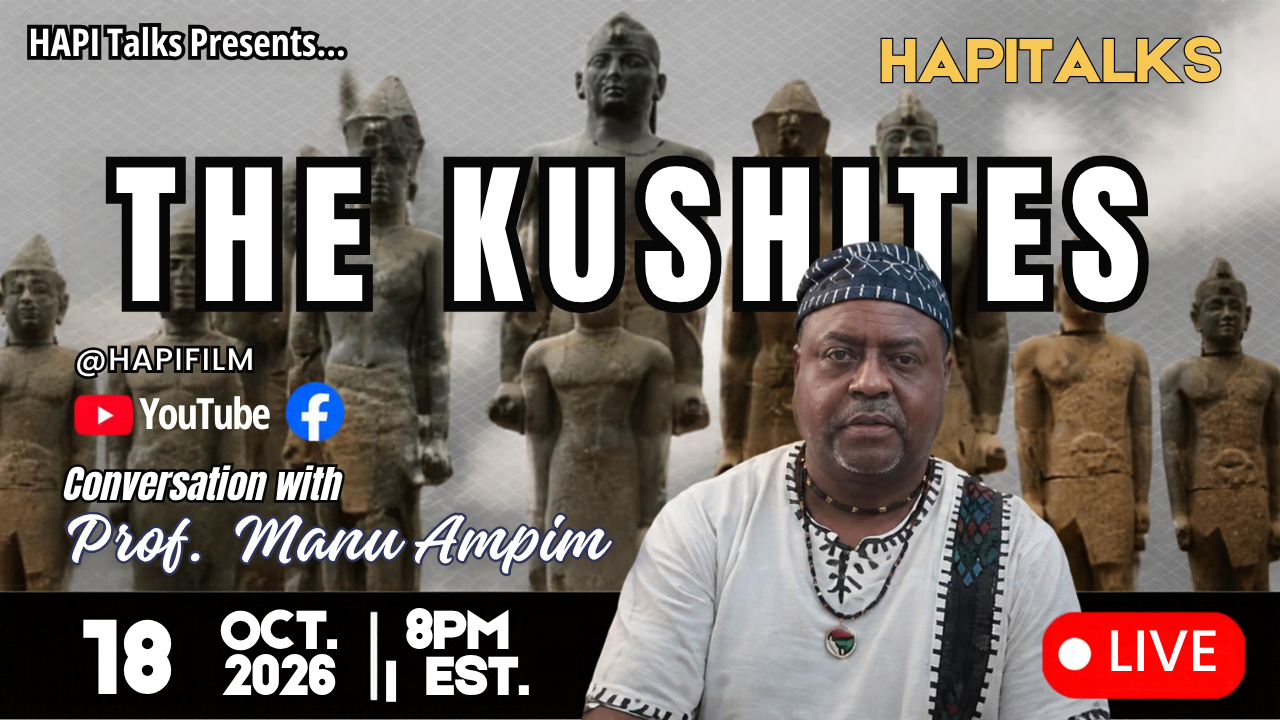"Kushites" interview thumbnail – Prof. Manu Ampim on the Hapi Film YouTube Channel, October 18, 2026